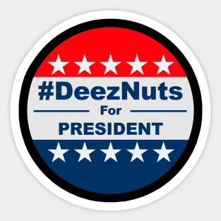 DeezNuts for President Sticker